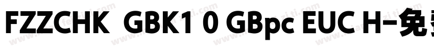 FZZCHK  GBK1 0 GBpc EUC H字体转换